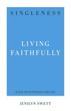 Singleness Living Faithfully (31 day Devotionals for Life)
