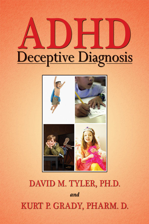 ADHD: Deceptive Diagnosis by Dr. David Tyler