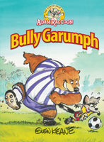 The Adventures of Adam Raccoon Series: Bully Garumph by Glen Keane