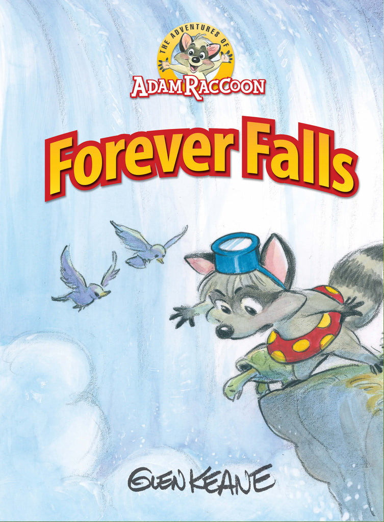 The Adventures of Adam Raccoon Series: Forever Falls by Glen Keane