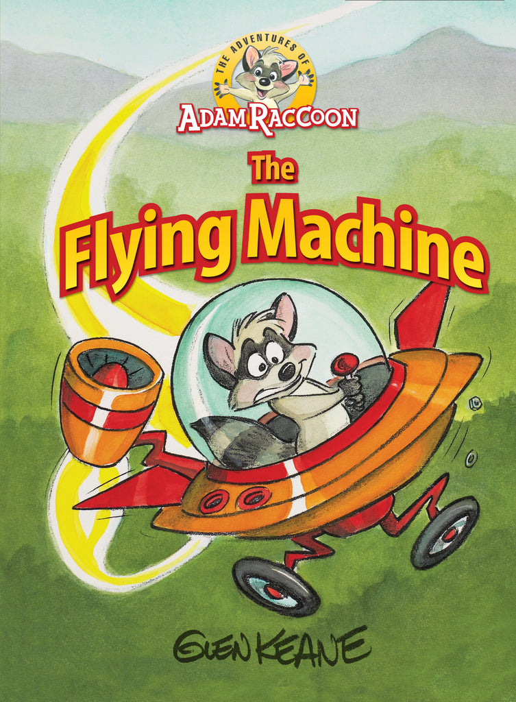 The Adventures of Adam Raccoon: The Flying Machine by Glen Keane