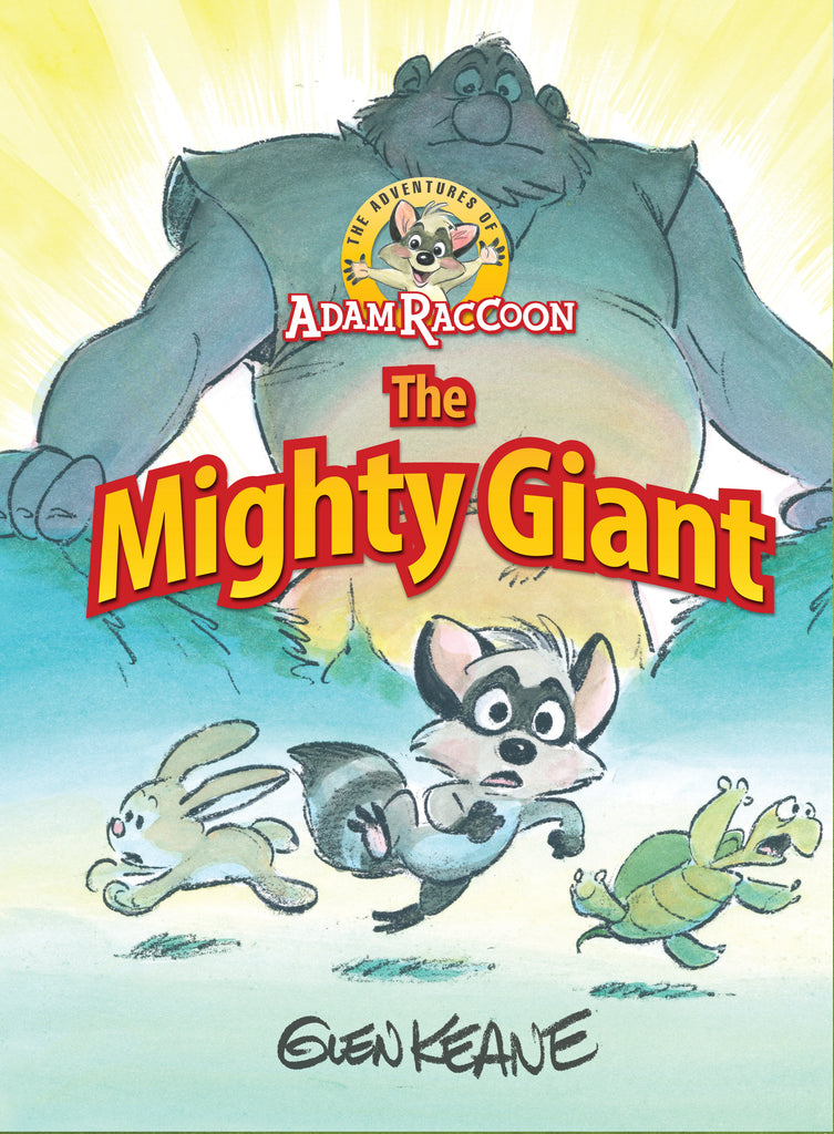 The Adventures of Adam Raccoon: The Mighty Giant by Glen Keane
