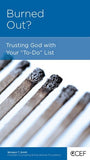 Burned Out?: Trusting God with Your "To-Do" List by Winston T. Smith