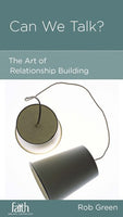 Can We Talk?: The Art of Relationship Building by Rob Green