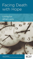 Facing Death with Hope: Living for What Lasts by David Powlison