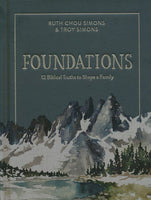 Foundations: 12 Biblical Truths to Shape a Family by Ruth Chou Simons