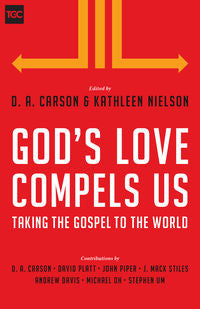 God's Love Compels Us: Taking the Gospel to the World