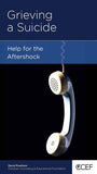 Grieving a Suicide: Help for the Aftershock by David Powlison