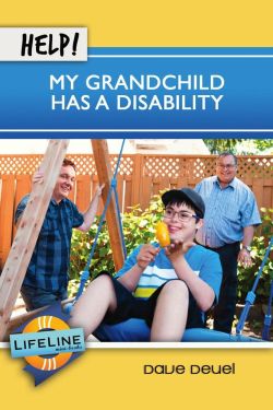 Help! My Grandchild Has a Disability by Dave Deuel