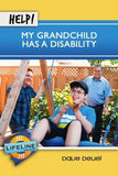 Help! My Grandchild Has a Disability by Dave Deuel