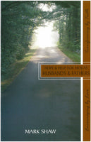 Hope & Help for Men as Husband & Fathers by Mark E. Shaw
