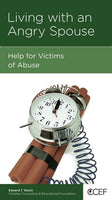 Living with an Angry Spouse: Help for Victims of Abuse by Edward T. Welch