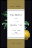Overcoming Sin and Temptation by John Owen, Edited by Kelly M Kapic & Justin Taylor