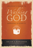 An Exile's Guide to Walking God Meditations on Psalm 119 by Brian S Borgman