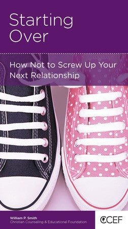 Starting Over: How Not to Screw Up Your Next Relationship