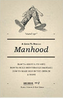 A Guide to Biblical Manhood by Randy Stinson and Dan Dumas