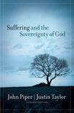 Suffering and the Sovereignty of God by John Piper & Justin Taylor
