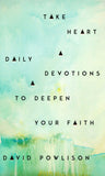 Take Heart: Daily Devotions to Deepen Your Faith