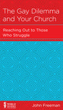 The Gay Dilemma and Your Church - Reaching Out to Those Who Struggle