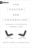 The Pastor and Counseling - The Basics of Shepherding Members in Need