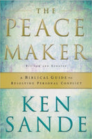 The Peacemaker - A Biblical Guide to Resolving Personal Conflict by Ken Sande