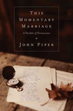 This Momentary Marriage - A Parable of Permanence