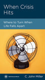 When Crisis Hits - Where to Turn When Life Falls Apart