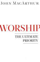 Worship: The Ultimate Priority