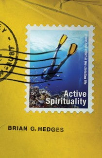 Active Spirituality by Brian G. Hedges