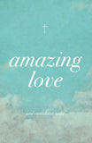 Amazing Love: Tracts (25 pack) by Joni Eareckson Tada