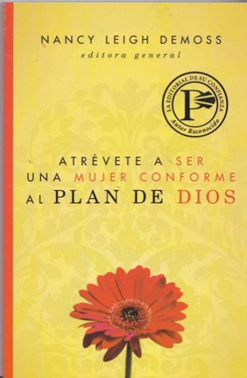 Atrévete a ser una mujer conforme al plan de Dios (Spanish Edition) / Becoming God's True Woman