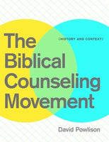 The Biblical Counseling Movement - History and Context