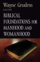 Biblical Foundations for Manhood and Womanhood edited by Wayne Grudem