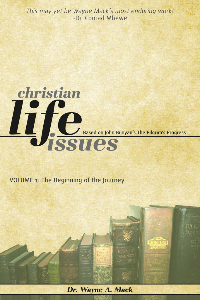 Christian Life Issues Volume 1 by Dr. Wayne Mack