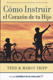 Cómo Instruir el Corazón de tu Hijo (Spanish Edition) / Instructing a Child's Heart
