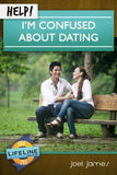 Help! I’m Confused About Dating by Joel James