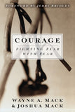 Courage: Fighting Fear with Fear (Previously titled 'The Fear Factor') by Wayne Mack