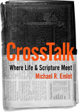 CrossTalk: Where Life and Scripture Meet by Michael R. Emlet, M.Div., M.D.