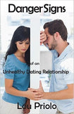 Danger Signs of an Unhealthy Dating Relationship by Lou Priolo