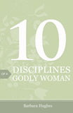 10 Disciplines of a Godly Woman - Tracts (25 pack) by Barbara Hughes