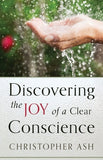 Discovering the Joy of a Clear Conscience by Christopher Ash