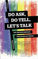 Do Ask, Do Tell, Let's Talk: Why and How Christians Should Have Gay Friends by Brad Hambrick