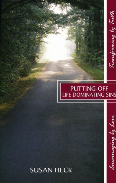 Hope & Help for Putting Off Life-Dominating Sins by Susan Heck