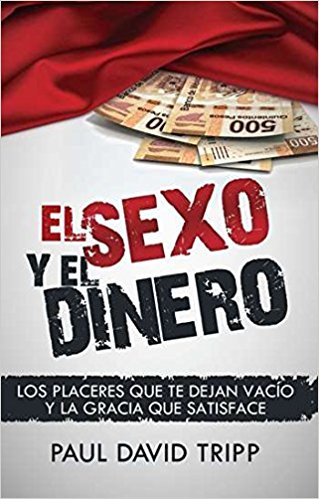 El Sexo y el Dinero: los placeres que te dejan vacío y la gracia que satisface/ Sex and Money
