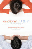 Emotional Purity: An Affair of the Heart Heather Arnel Paulsen
