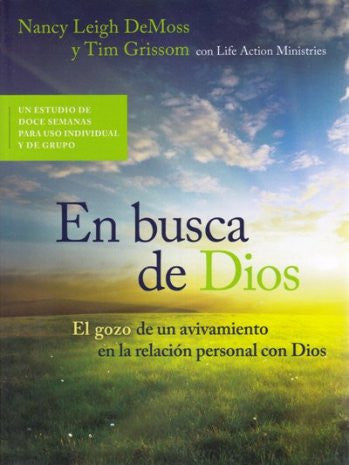 En busca de Dios: El gozo de un avivamiento en la relación personal con Dios (Spanish Edition) / Seeking Him