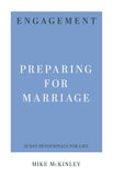Engagement: Preparing for Marriage (31-Day Devotionals for Life) by Mike McKinley