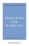 Engagement: Preparing for Marriage (31-Day Devotionals for Life) by Mike McKinley