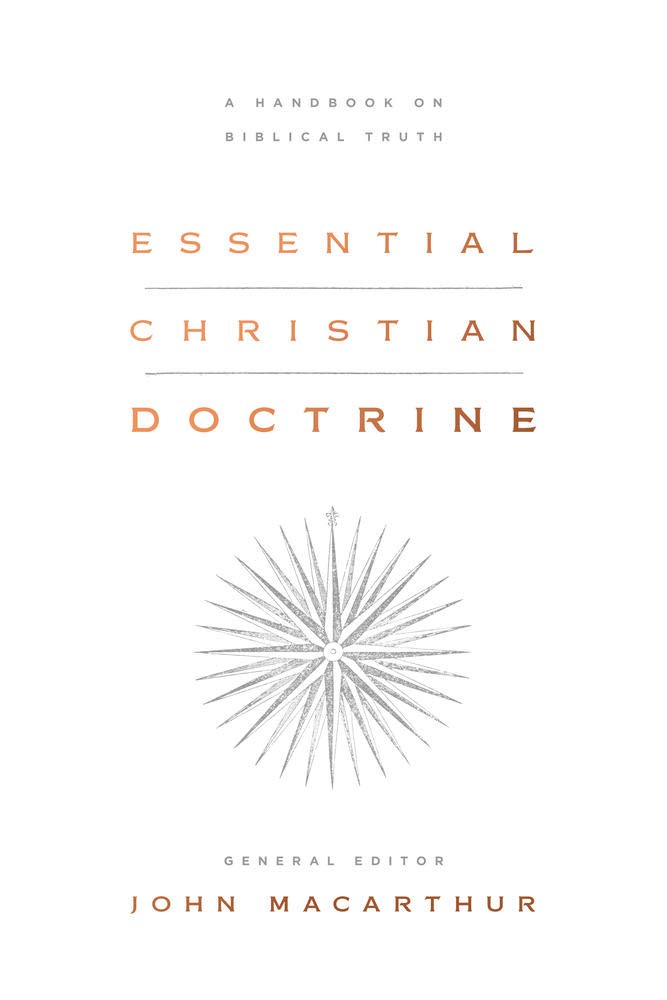 Essential Christian Doctrine: A Handbook on Biblical Truth by John MacArthur