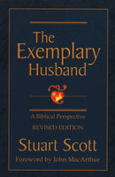 The Exemplary Husband - A Biblical Perspective by Stuart Scott